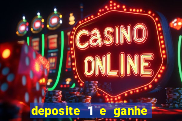 deposite 1 e ganhe 10 vai de bet